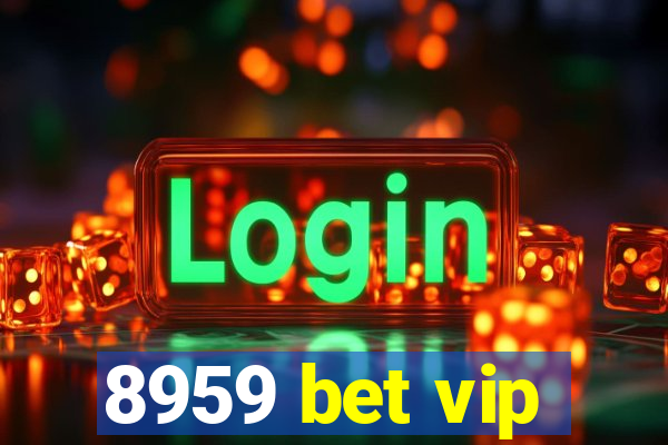 8959 bet vip